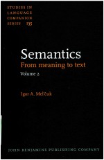 STUDIES IN LANGUAGE COMPANION SERIES 135 SEMANTICS FROM MEANING TO TEXT VOLUME 2