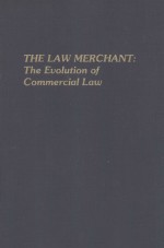 THE LAW MERCHANT:THE EVOLUTION OF COMMERCIAL LAW