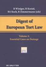 DIGEST OF EUROPEAN TORT LAW VOLUME 2:ESSENTIAL CASES ON DAMAGE