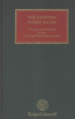 THE EUROPEAN PATENT SYSTEM THE LAW AND PRACTICE OF THE EUROPEAN PATENT CONVENTION