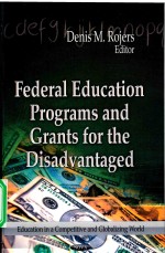 FEDERAL EDUCATION PROGRAMS AND GRANTS FOR THE DISADVANTAGED