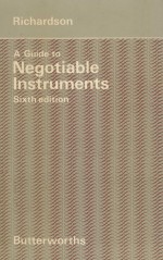 GUIDE TO NEGOTIABLE INSTRUMENTS AND THE BILLS OF EXCHANGE ACTS SIXTH EDITION