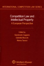 COMPETITION LAW AND INTELLECTUAL PROPERTY A EUROPEAN PERSPECTIVE