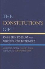 THE CONSTITUTION'S GIFT  A CONSTITUTIONAL THEORY FOR A DEMOCRATIC EUROPEAN UNION