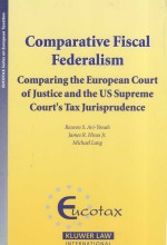 COMPARATIVE FISCAL FEDERALISM COMPARING THE EUROPEAN COURT OF JUSTICE AND THE US SUPREME COURT'S TA