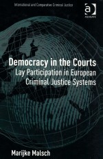 DEMOCRACY IN THE COURTS LAY PARTICIPATION IN EUROPEAN CRIMINAL JUSTICE SYSTEMS