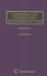 BENNION ON STATUTORY INTERPRETATION FIFTH EDITION