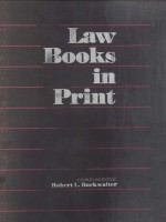 LAW BOOKS IN PRINT 1 AUTHORS/TITLES A-K FOURTH EDITION