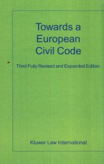 TOWARDS A EUROPEAN CIVIL CODE THIRD FULLY REVISED AND EXPANDED EDITION