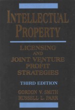 INTELLECTUAL PROPERTY LICENSING AND JOINT VENTURE PROFIT STRATEGIES THIRD EDITION