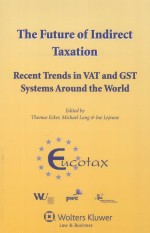 THE FUTURE OF INDIRECT TAXATION RECENT TRENDS IN VAT AND GST SYSTEMS AROUND THE WORLD