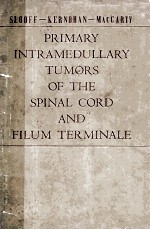 INTRAMEDULLARY TUMORS OF THE SPINAL CORD AND FILUM TERMINALE