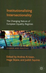 INSTITUTIONALIZING INTERSECTIONALITY THE CHANGING NATURE OF EUROPEAN EQUALITY REGIMES