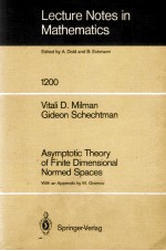 LECTURE NOTES IN MATHEMATICS 1200: ASYMPTOTIC THEORY OF FINITE DIMENSIONAL NORMED SPACES