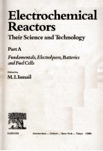 ELECTROCHEMICAL REACTORS: THEIR SCIENCE AND TECHNOLOGY PART A