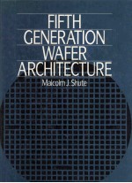 FIFTH GENERATION WAFER ARCHITECTURE