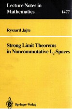 LECTURE NOTES IN MATHEMATICS 1477: STRONG LIMIT THEOREMS IN NONCOMMUTATIVE L2-SPACES