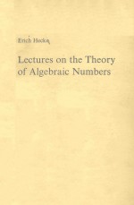 LECTYRES ON THE THEORY OF ALGEBRAIC NUMBERS