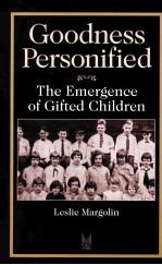 GOODNESS PERSONIFIED THE EMERGENCE OF GIFTED CHILDREN