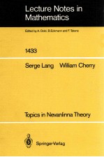 LECTURE NOTES IN MATHEMATICS 1433: TOPICS IN NEVANLINNA THEORY