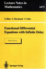 LECTURE NOTES IN MATHEMATICS 1473: FUNCTIONAL DIFFERENTIAL EQUATIONS WITH INFINITE DELAY