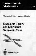 LECTURE NOTES IN MATHEMATICS 1558: SINGULARITY THEORY AND EQUIVARIANT SYMPLECTIC MAPS