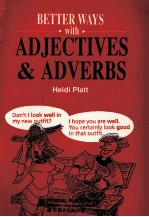 BETTER WAYS WITH ASJECTIVES & ASVERBS