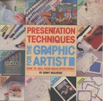 PRESENTATION TECHNIQUES FOR THE GRAPHIC ARTIST