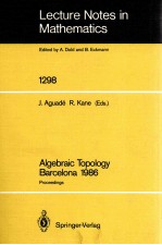 LECTURE NOTES IN MATHEMATICS 1298: ALGEBRAIC TOPOLOGY BARCELONA 1986