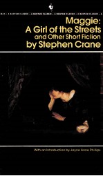 MAGGIE A GIRL OF THE STREETS AND OTHER SHORT FICTION BY STEPHEN CRANE