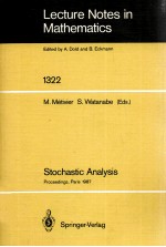 LECTURE NOTES IN MATHEMATICS 1322: STOCHASTIC ANALYSIS