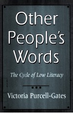 OTHER PEOPLE’S WORDS:THE CYCLE OF LOW LITERACY