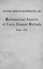 LECTURE NOTES IN CONTROL AND INFORMATION SCIENCES 606: MATHEMATICAL ASPECTS OF FINITE ELEMENT METHOD