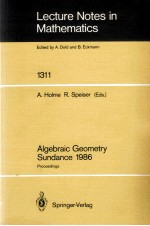 LECTURE NOTES IN MATHEMATICS 1311: ALGEBRAIC GEOMETRY SUNDANCE 1986