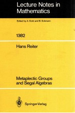 LECTURE NOTES IN MATHEMATICS 1382: METAPLECTIC GROUPS AND SEGAL ALGEBRAS