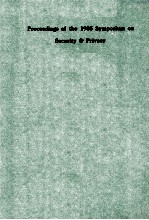 Proceedings of the 1985 Symposium on Security and Privacy