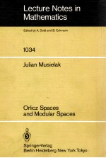 LECTURE NOTES IN MATHEMATICS 1034: ORLICZ SPACES AND MODULAR SPACES