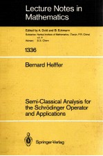 LECTURE NOTES IN MATHEMATICS 1336: SEMI-CLASSICAL ANALYSIS FOR THE SCHRODINGER OPERATOR AND APPLICAT