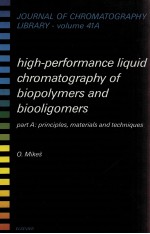 HIGH-PERFORMANCE LIQUID CHROMATOGRAPHY OF BIOPOLYMERS AND BIOOLIGOMERS: PART A: PRINCIPLES