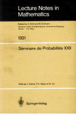 LECTURE NOTES IN MATHEMATICS 1321: SEMINAIRE DE PROBABILITES XXII