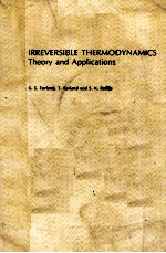 IRREVERSIBLE THERAMODYNAMICS THEORY AND APPLICATIONS