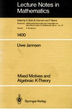 LECTURE NOTES IN MATHEMATICS 1400: MIXED MOTIVES AND ALGEBRAIC K-THEORY