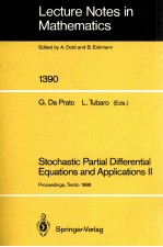 LECTURE NOTES IN MATHEMATICS 1390: STOCHASTIC PARTIAL DIFFERENTIAL EQUATIONS AND APPLICATIONS II