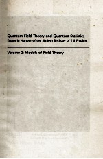 QUANTUM FIELD THEORY AND QUANTUM STATISTICS VOLUME 2: MODELS OF FIELD THEORY