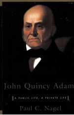 JOHN QUINCY ADAMS:A PUBLIC LIFE