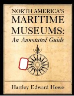 NORTH AMERICAN'S MARITIME MUSEUMS:AN ANNOTATED GUIDE