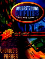 UNDERSTANDING COMPUTERS TODAY AND TOMORROW 2000 EDITION