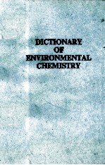 DICTIONARY OF ENVIRONMENTAL CHEMISTRY