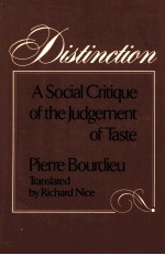 DISTINCTION A SOCIAL CRITIQUE OF THE JUDGEMENT OF TASTE