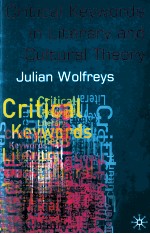 CRITICAL KEYWORDS IN LITERARY AND CULTURAL THEORY